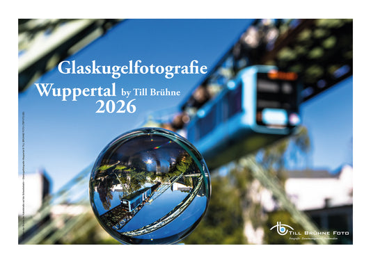 Wuppertal Glaskugelfotografie 2026 TBFOTO FOTO-WANDKALENDER